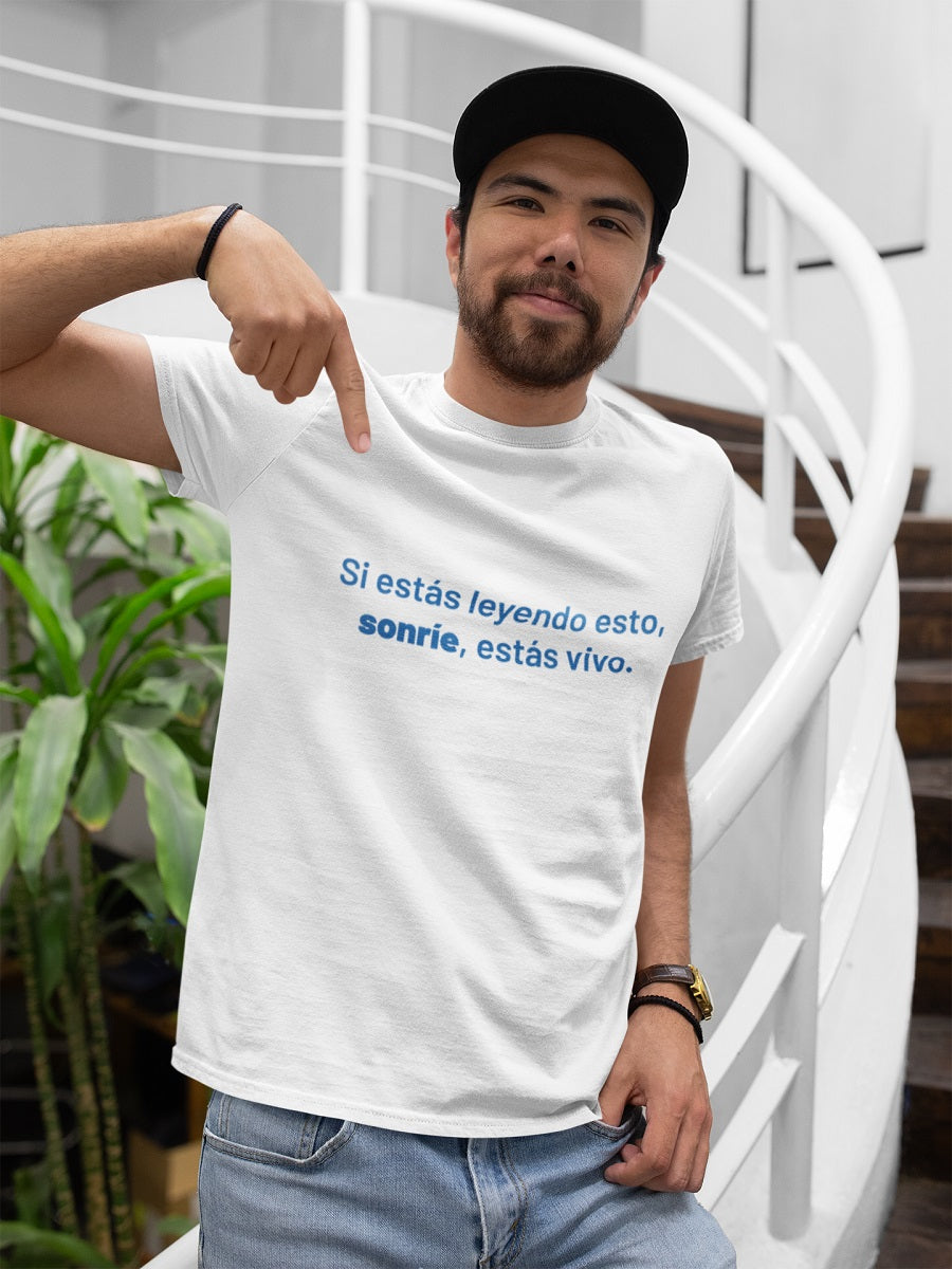 Si estás leyendo esto, sonríe, estás vivo